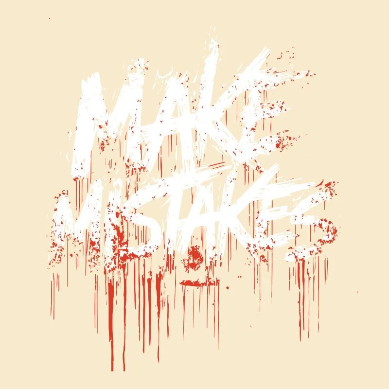 Make mistakes