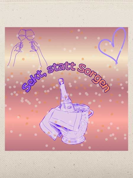 Sekt statt Sorgen