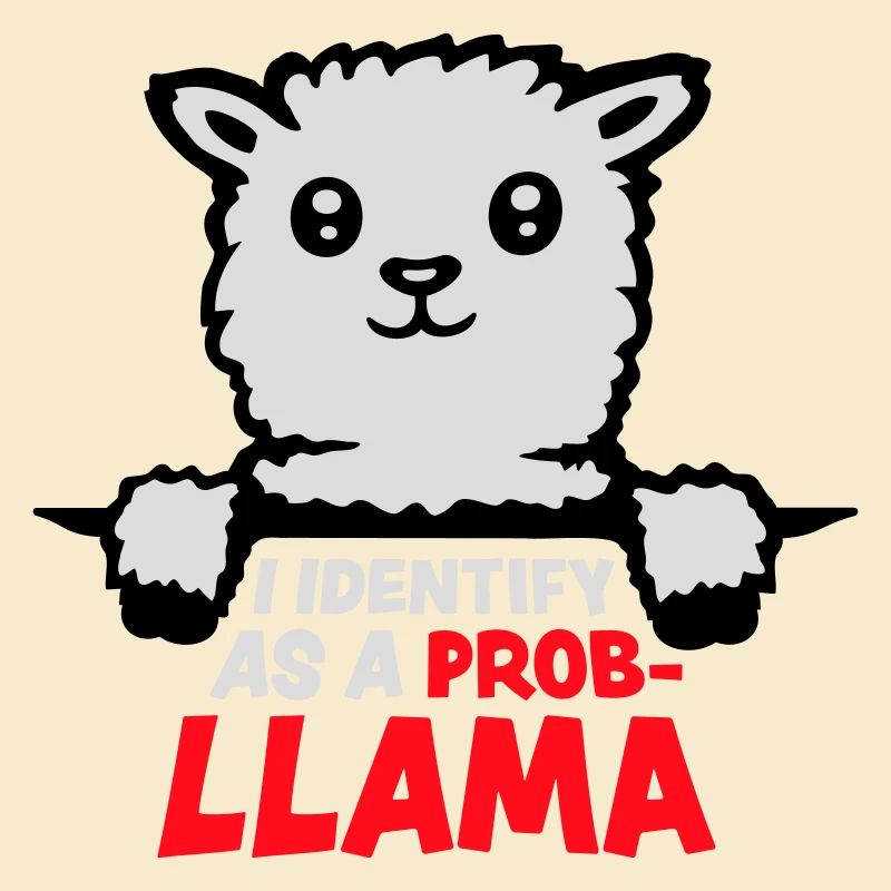 I Identify As A Probllama Cool Lama Problem Spruch