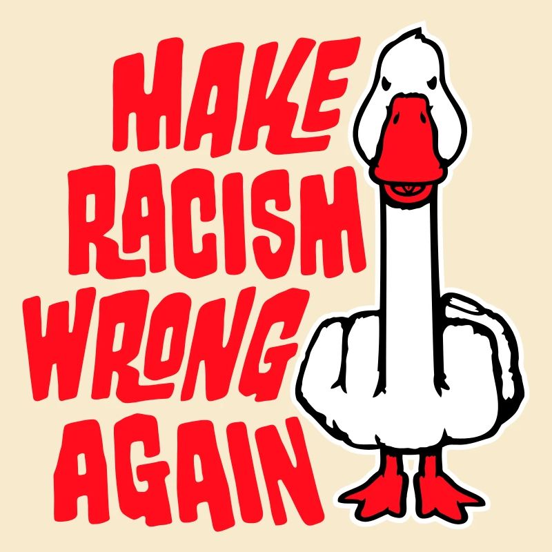 Goose Make Racism Wrong Again Middle Finger Activist