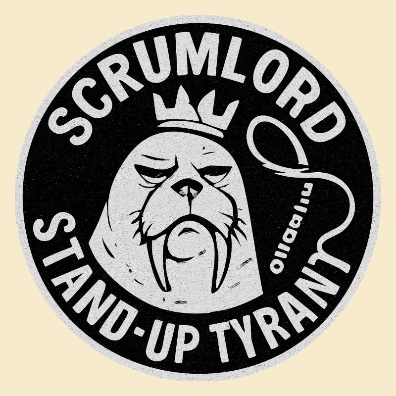 Scrum Lord StandUp Tyrant