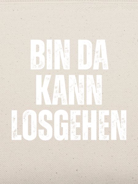 Bin Da Kann Losgehen Lustiger Spruch