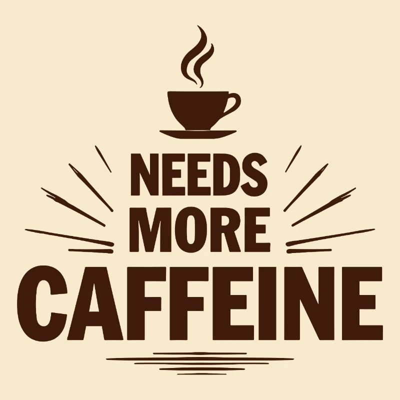 Needs More Caffeine Ich brauche mehr Kaffee