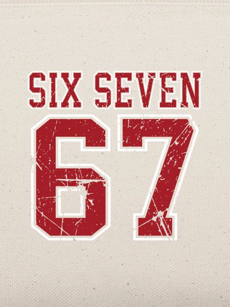 67 Six Seven 6-7 