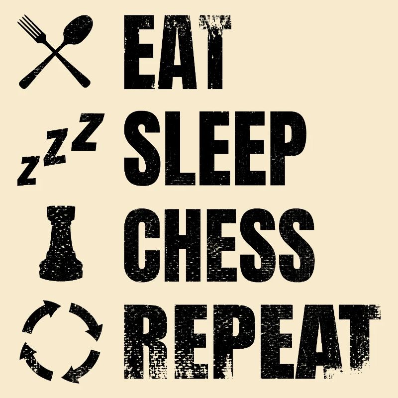 Eating, sleeping, repeating chess