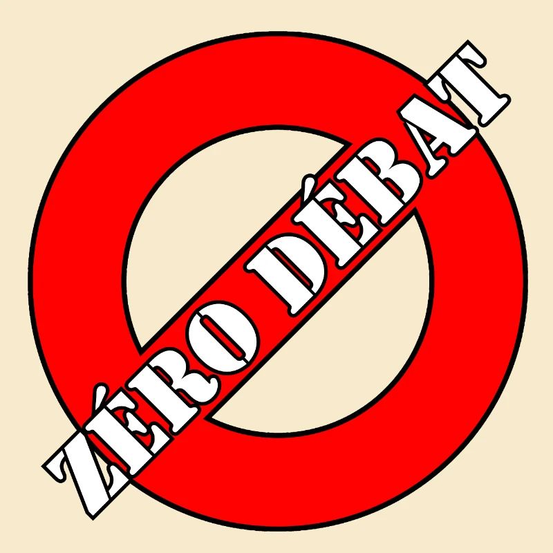 ZÉRO DÉBAT.