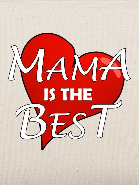 MAMA IS THE BEST