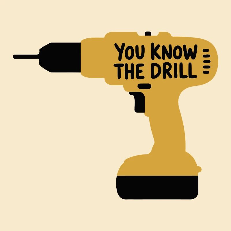 Du kennst The Drill Funny Handwerkerwerkzeug Wortspieldesign