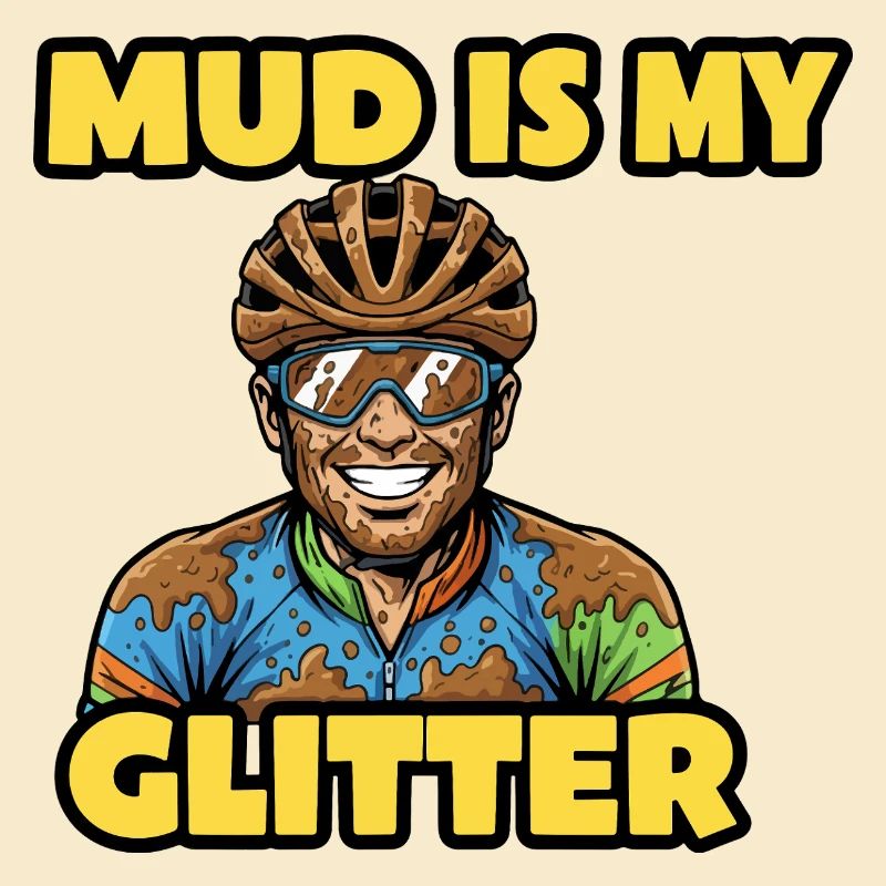 Mud Is My Glitzer Lustige Rad-Comic-Kunst