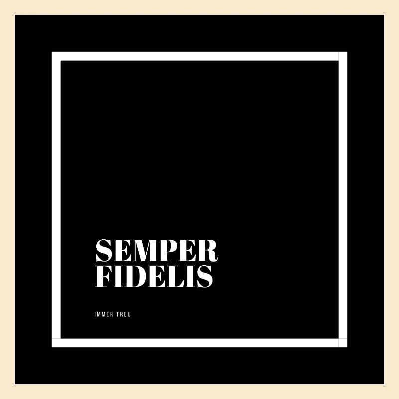 Semper Fidelis - Immer Treu