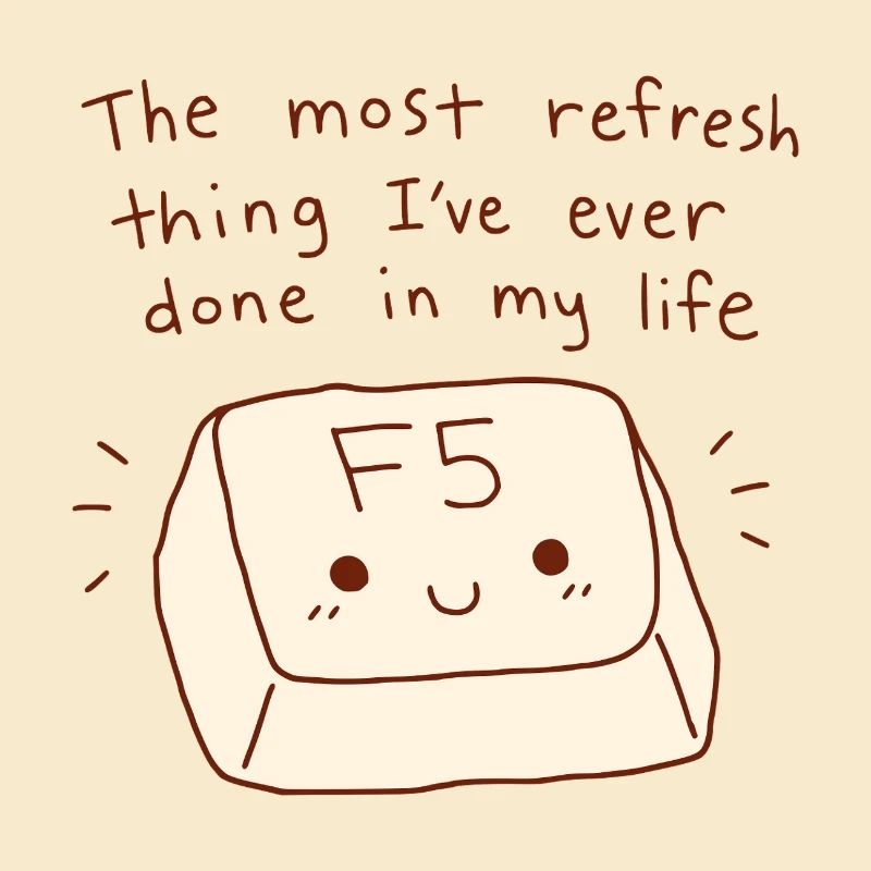 Most Refresh Thing F5 Key Tech Pun