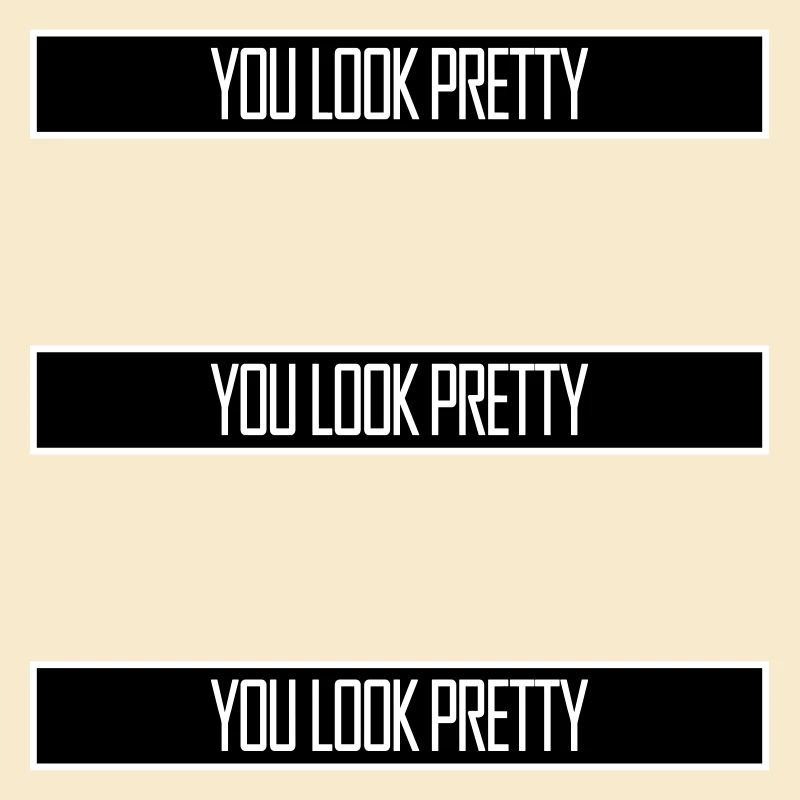 You Look Pretty Funny Complement Self Love Logo