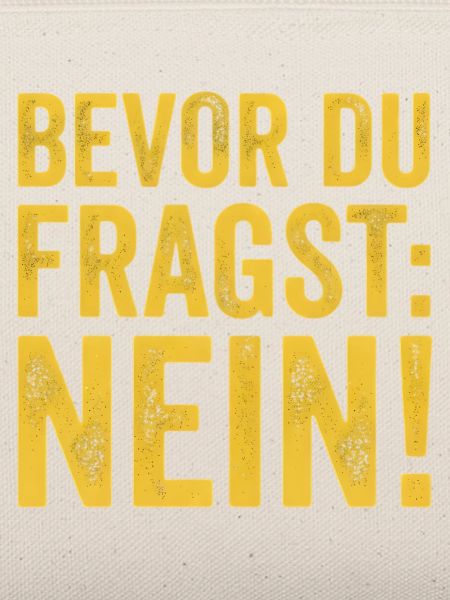 Spruch Bevor du fragst Nein
