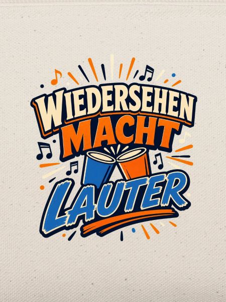 Wiedersehen Macht Lauter