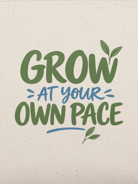 Grow at Your Own Pace
