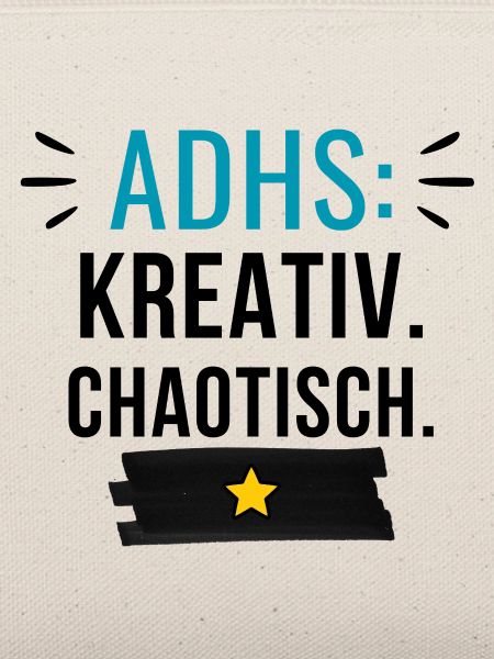 ADHS – Kreativ. Chaotisch.