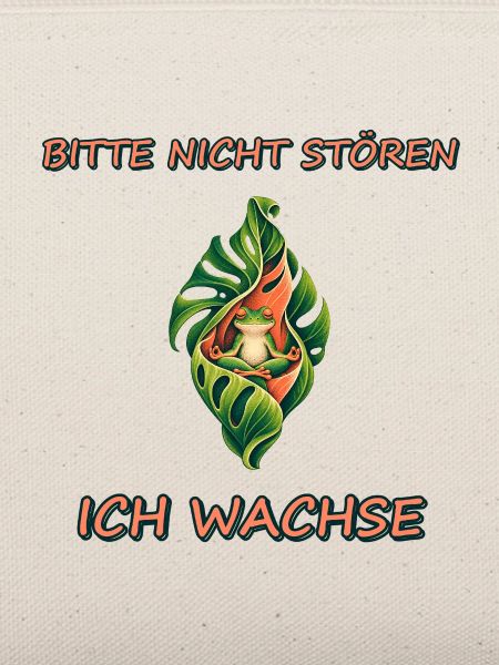Bitte nicht stören, ich wachse