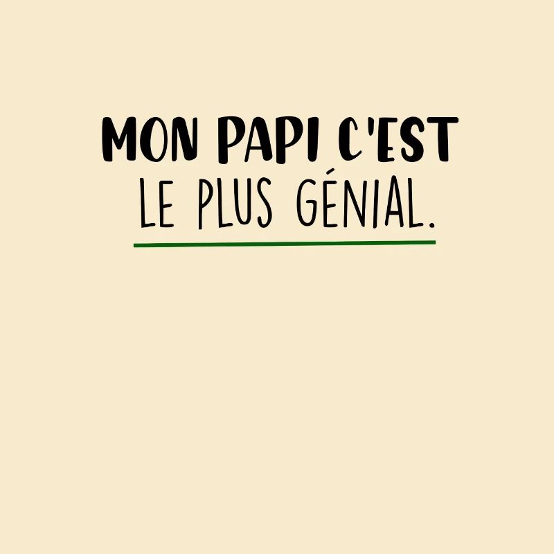 mon papi c est le plus génial