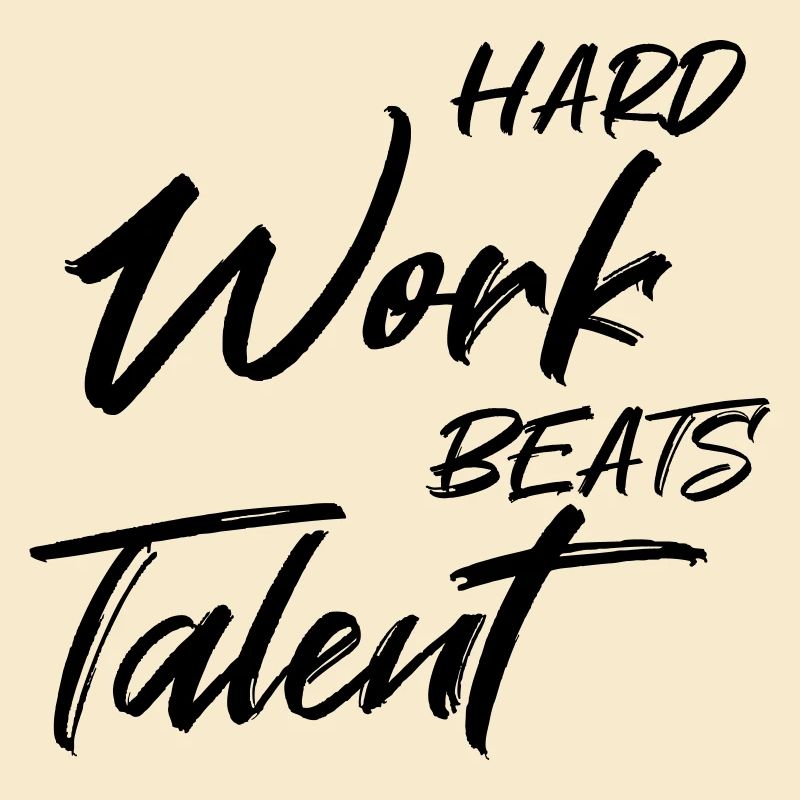 Hard work beats talent