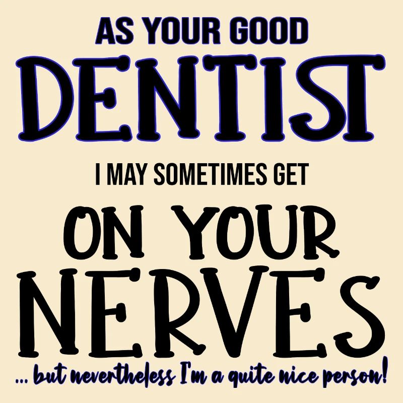 Dentist Dentist Dentist Nerves Gift