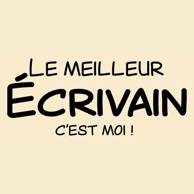 Le meilleur Ecrivain c'est moi