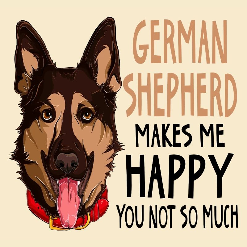 German Shepherd Makes Me Happy
