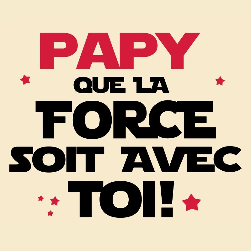 papy que la force soit avec toi