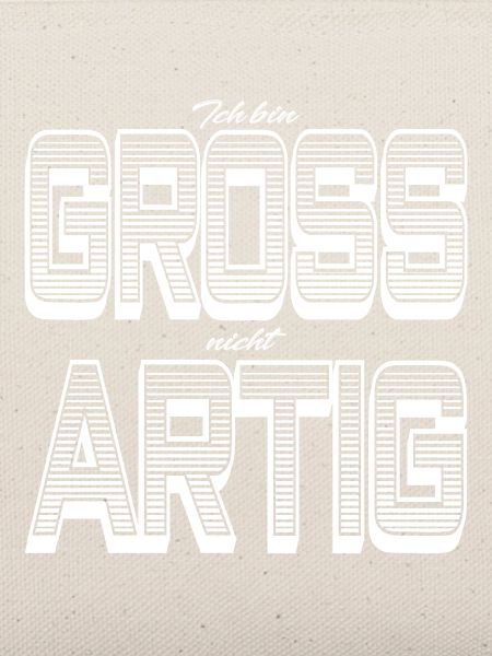 GROSS nicht ARTIG