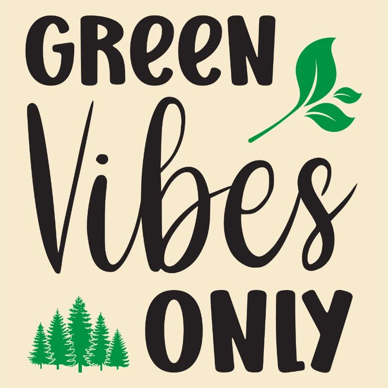 Green Vibes Only