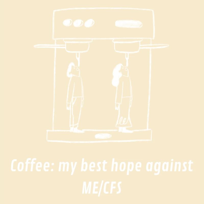 ME/CFS Coffee hope white