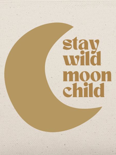 Stay Wild Moon Child