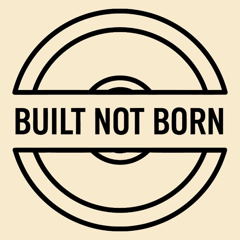 Construit pas né - Dicton motivant Gym
