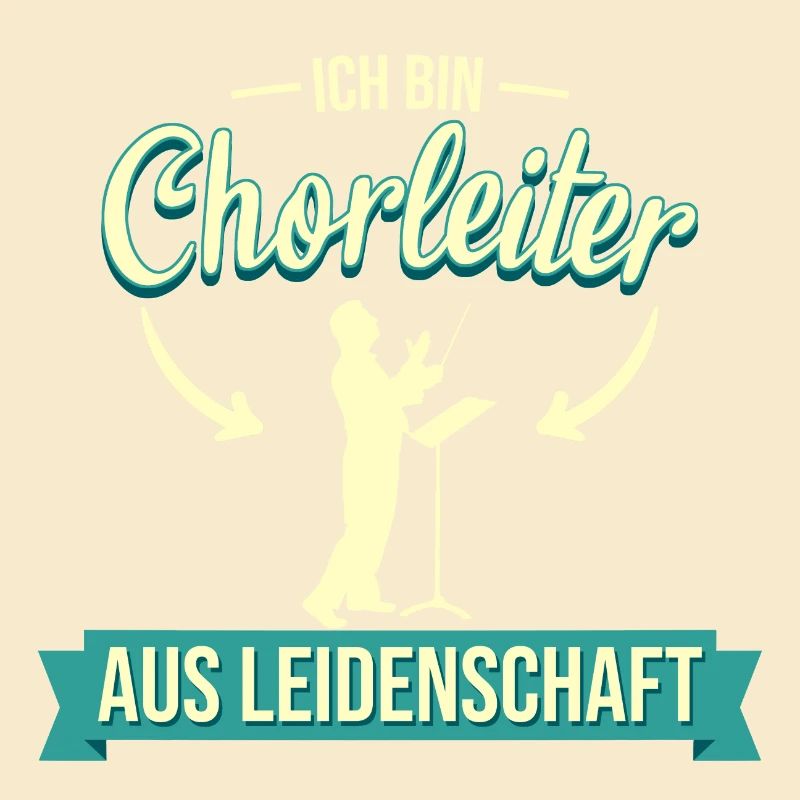 Chor Chorleiter Dirigent Chorleitung Spruch