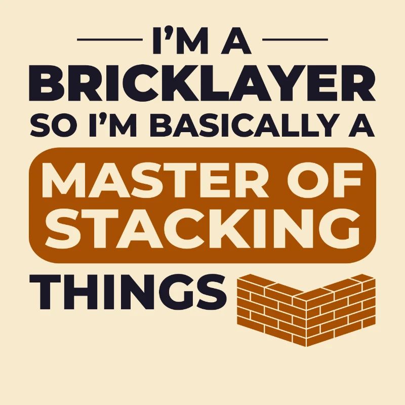 Master of Stacking Humorous Bricklayer Brick Mason