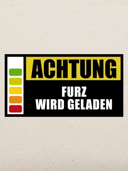 Achtung Furz wird geladen - Spruch