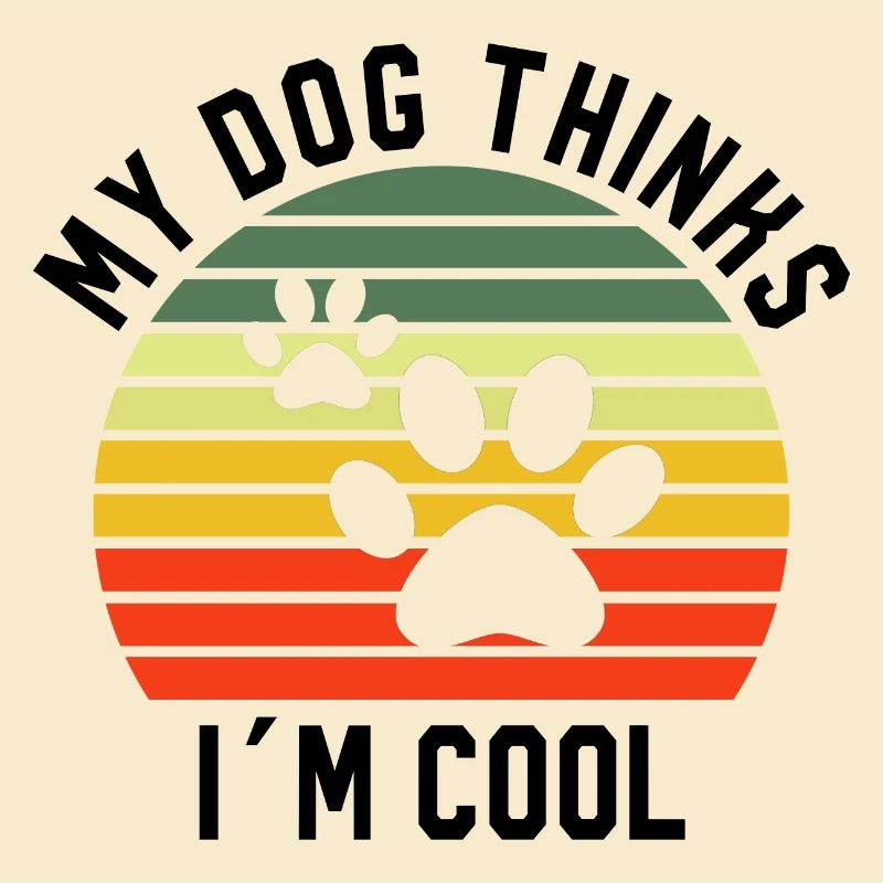 My Dog Things Im Cool Hund