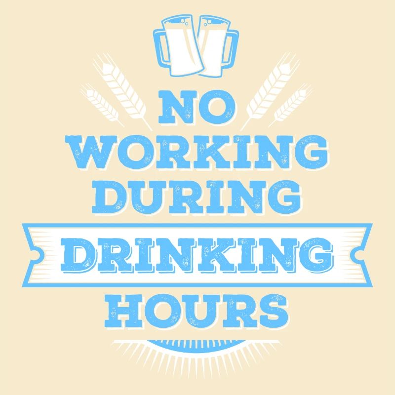 no working during drinking hour Freizeit Bierpause