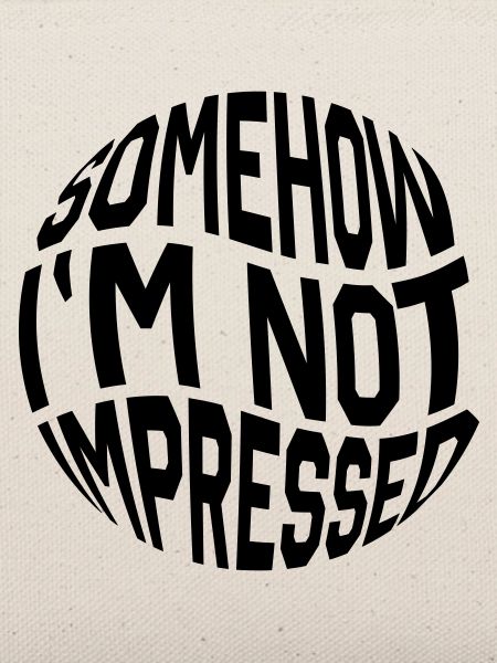 Not impressed Statement