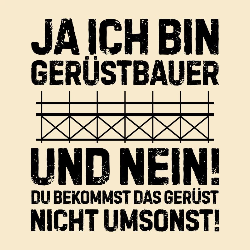 Ja ich bin Gerüstbauer Geschenk Gerüster Beruf