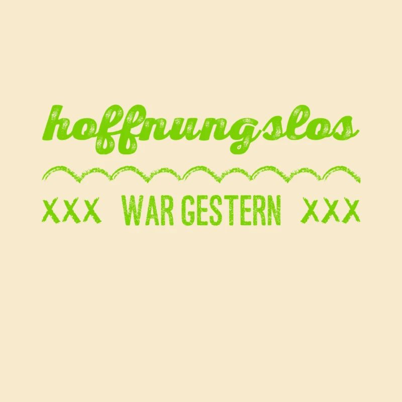 hoffnungslos war gestern