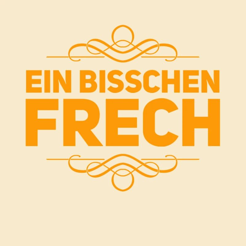ein bisschen frech