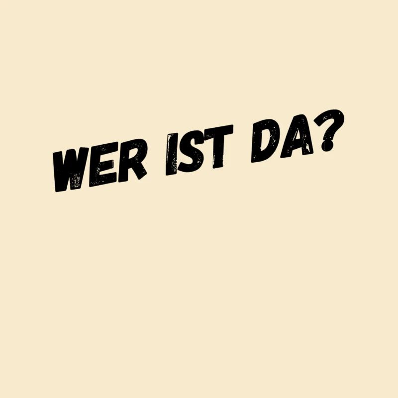 wer ist da?