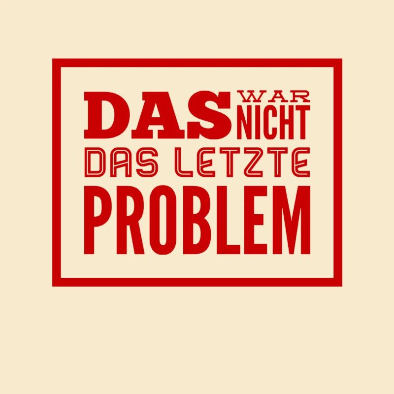 das war nicht das letzte Problem