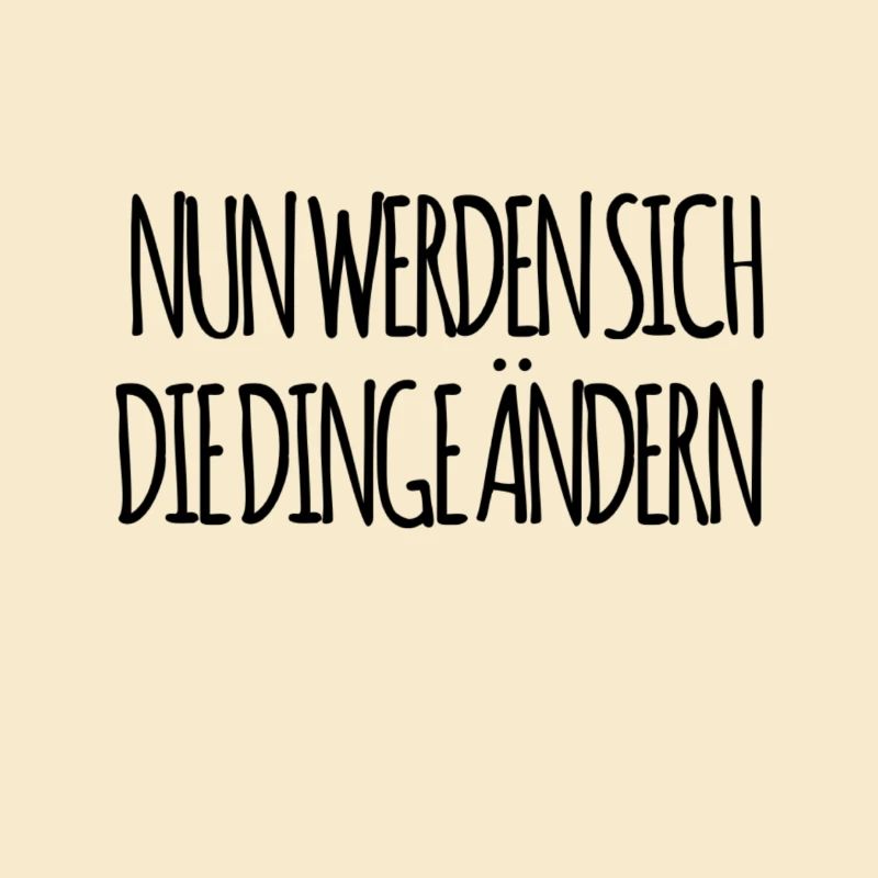 die Veränderung wird kommen
