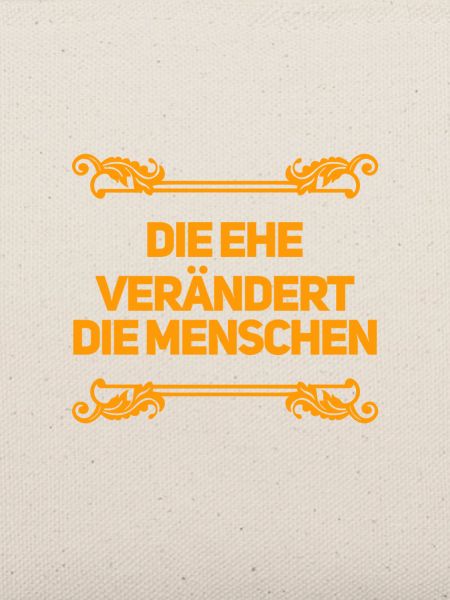 die Ehe bringt Veränderung