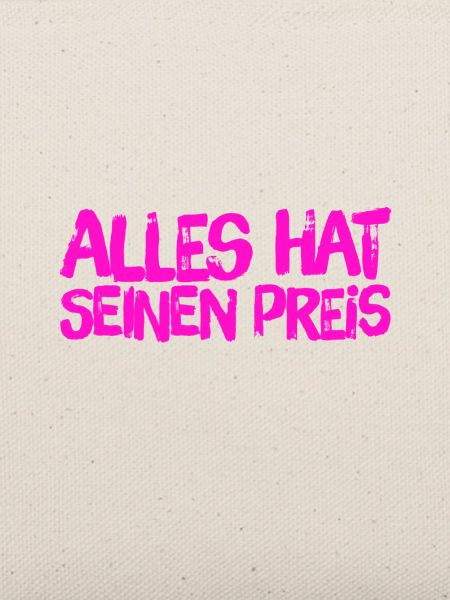 alles hat seinen Preis