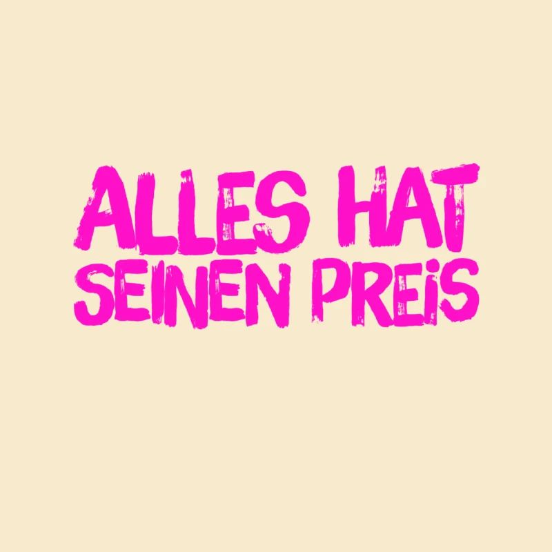 alles hat seinen Preis