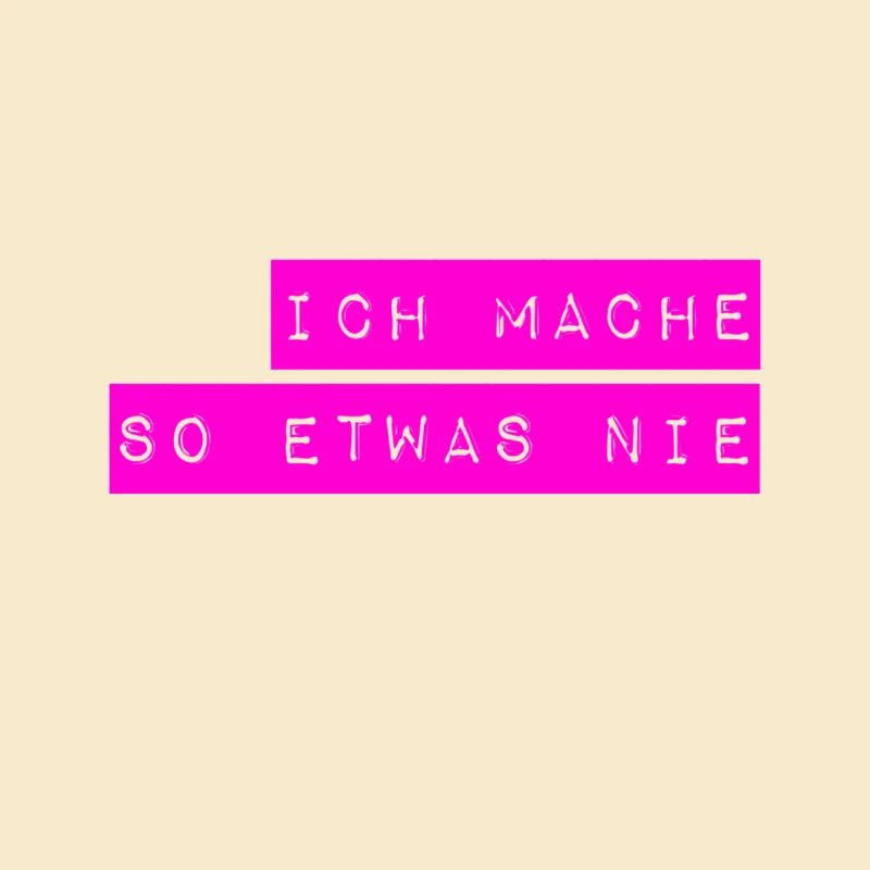 das mache ich nicht