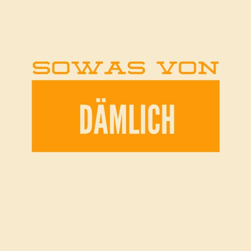 sowas von blöd