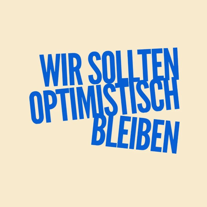 Optimismus geht immer